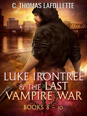 cover image of Luke Irontree & the Last Vampire War (Books 8-10)